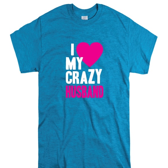 I Love My Crazy Husband TShirt Version II - Picture 1 of 1